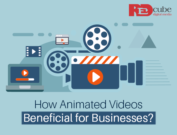 How Animated Videos are Beneficial For Businesses