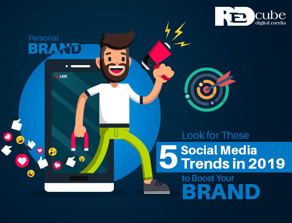 Social Media Trends in 2019 to Boost Your Brand